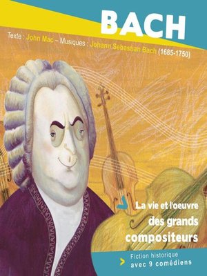 cover image of Bach, la vie et l'oeuvre des grands compositeurs